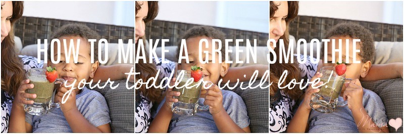 how to make a green smoothie your toddler will love