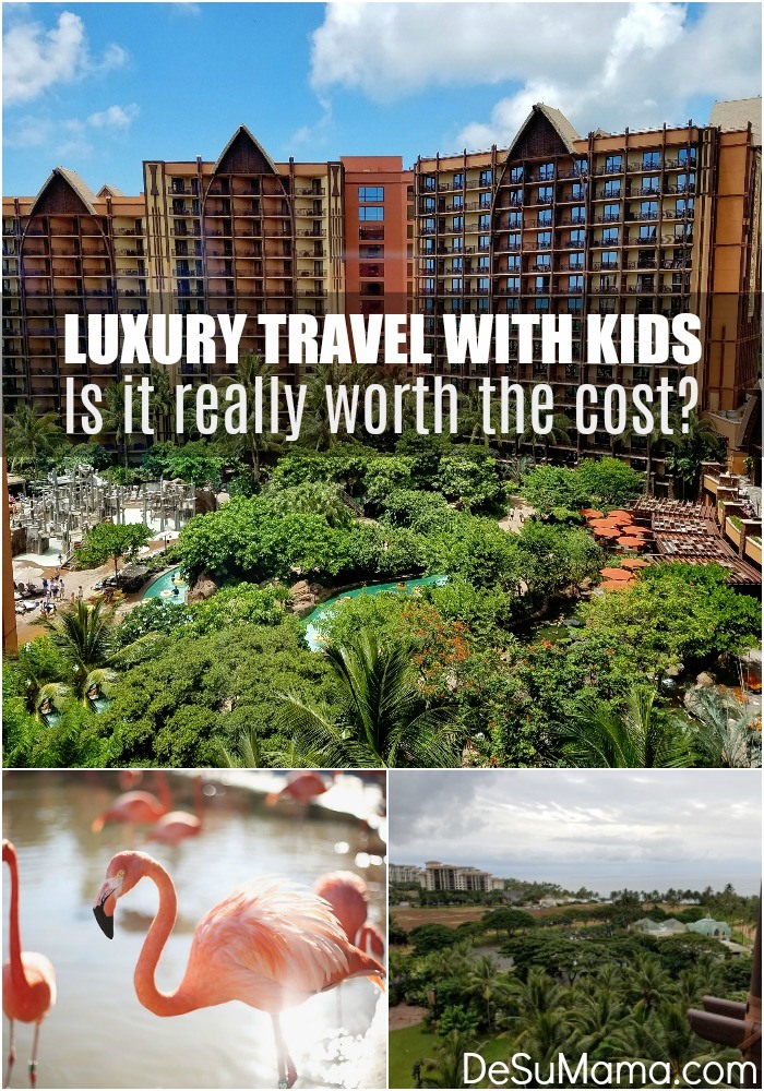 luxury-travel-with-kids-worth-cost-dsm-1